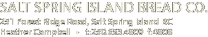 salt spring island bread co. - 251 forest ridge road - salt spring island bc - tel:250-653-4809